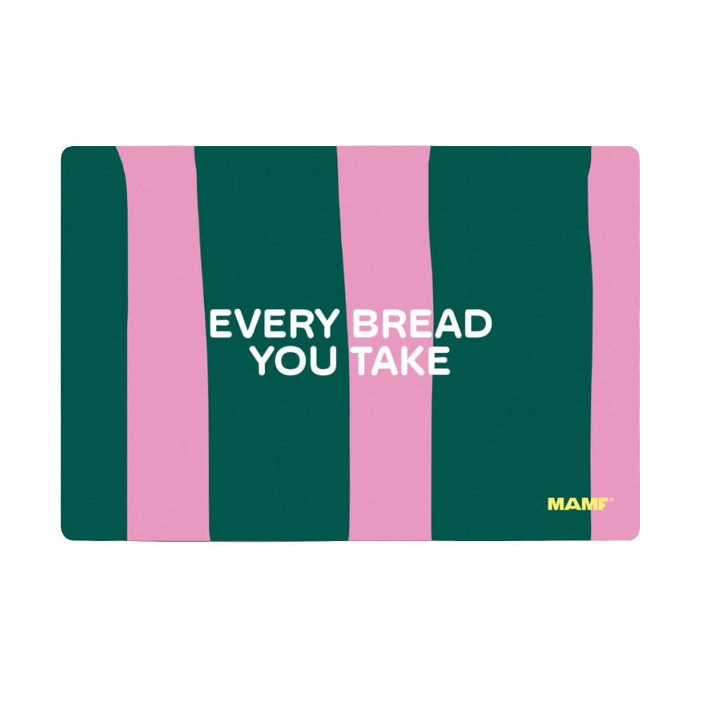 Frühstücksbrettchen | Every Bread You Take