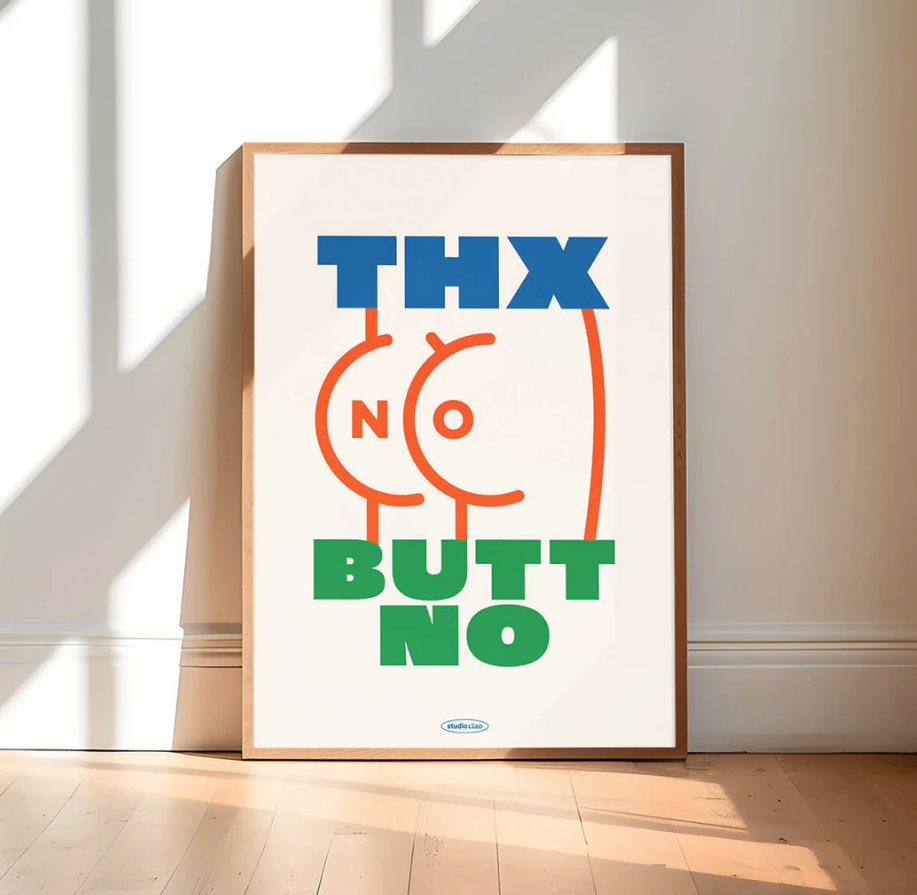 Poster Print | THX BUTT NO