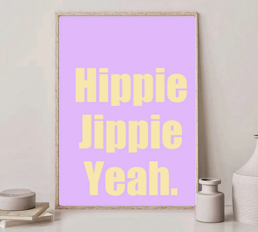 Poster Print | Hippie Jippie Yeah A3